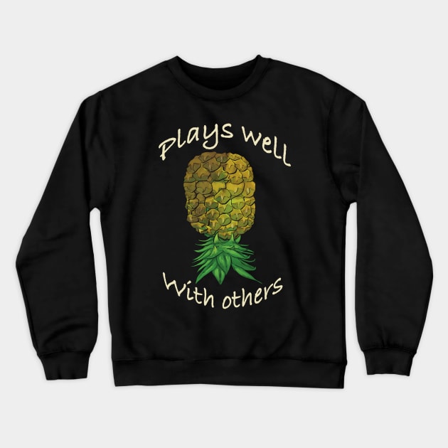 Upside down pineapple - Plays well with others Crewneck Sweatshirt by JP